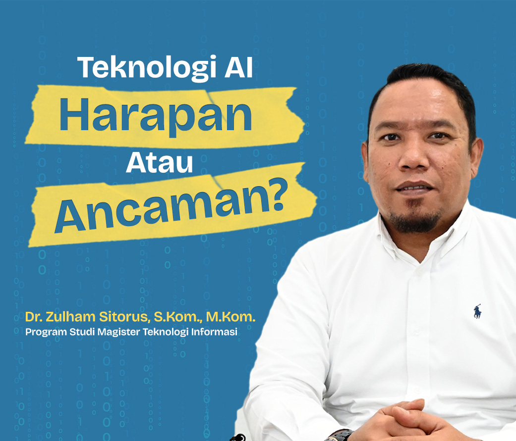 Teknologi AI: Harapan atau Ancaman? Ini Kata Kaprodi Magister TI UNPAB teknologi-ai-harapan-atau-ancaman-ini-kata-kaprodi-magister-ti-unpab-1748997044_67.jpg